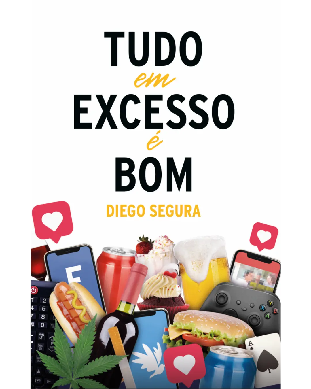 Diego Segura Author - Everything in Excess is Good - Português