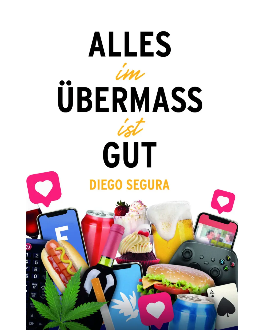 Diego Segura Author - Everything in Excess is Good - Deutsch
