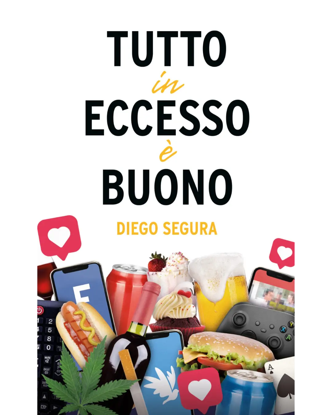 Diego Segura Author - Everything in Excess is Good - Italiano